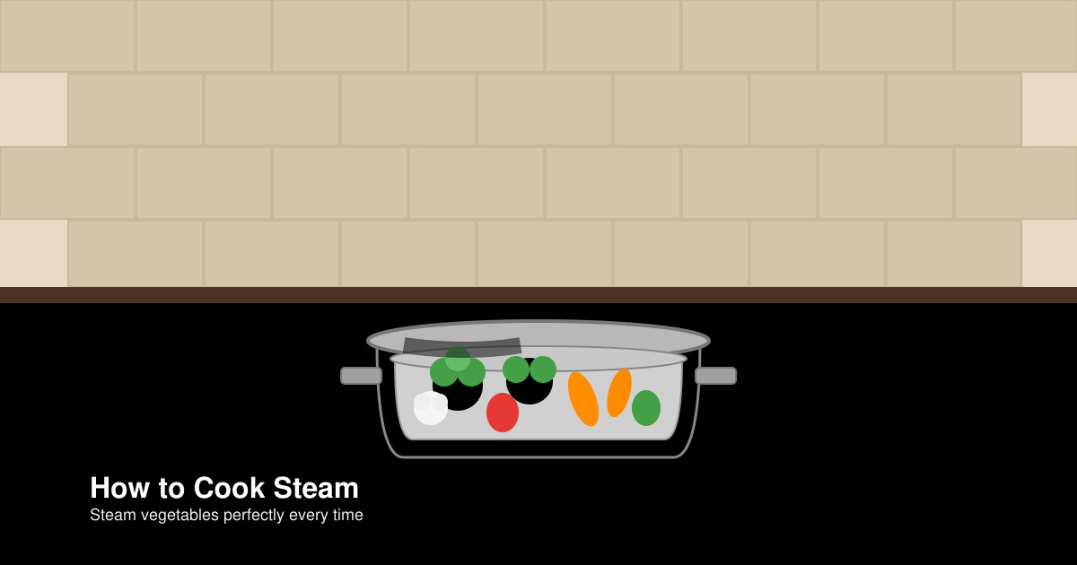 How to Cook Steam