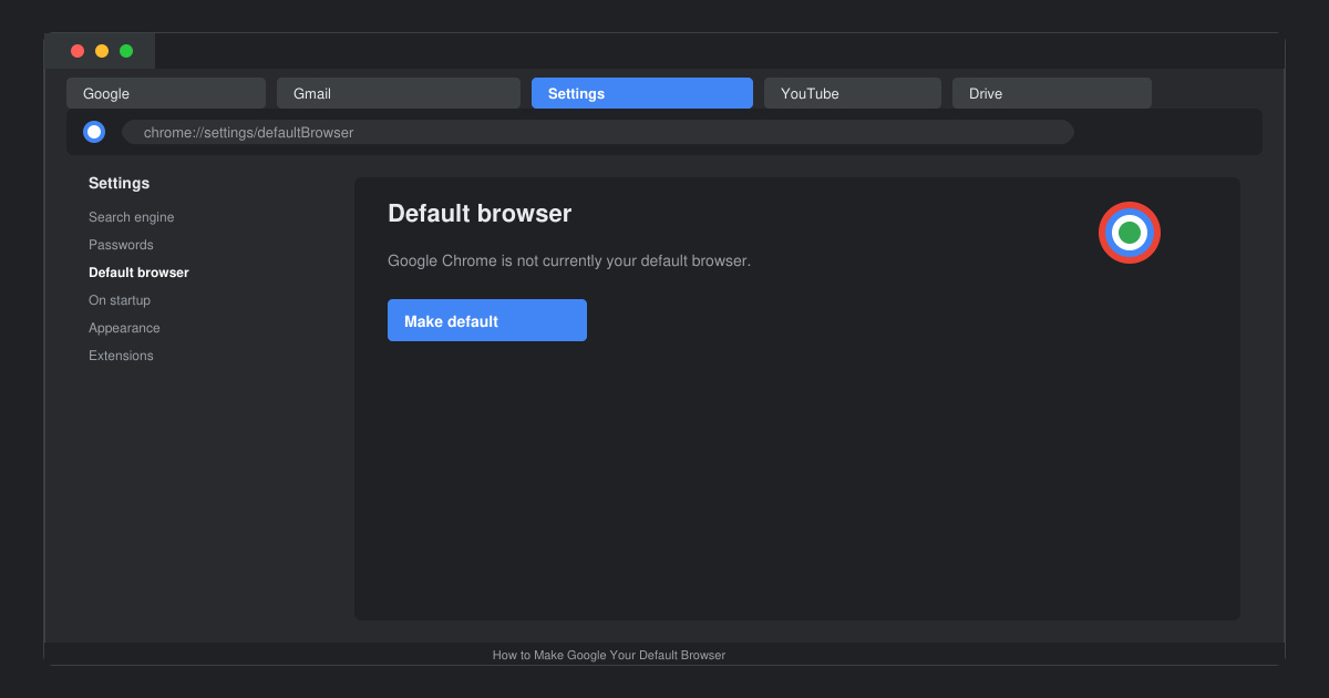How to Make Google Your Default Browser