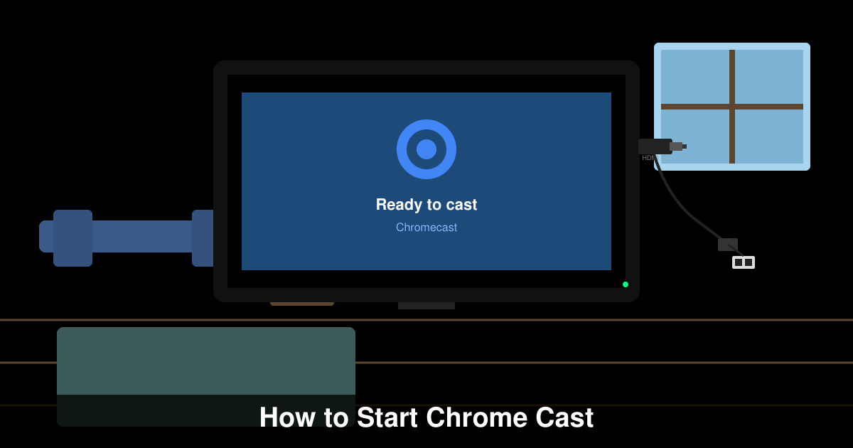 How to Start Chrome Cast
