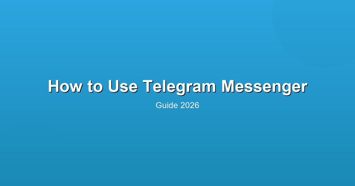 How to Use Telegram Messenger