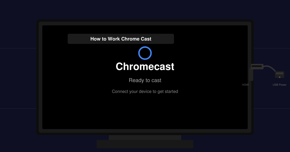 How to Work Chrome Cast