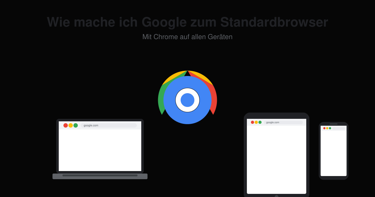 Wie mache ich Google zum standardbrowser