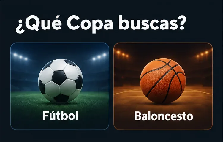 Dos tarjetas deportivas con un balón de fútbol y uno de baloncesto bajo la pregunta «¿Qué Copa buscas?».